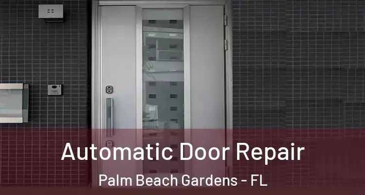  Automatic Door Repair Palm Beach Gardens - FL