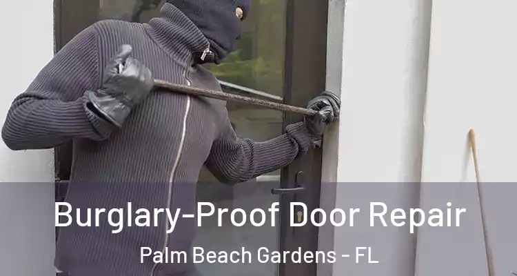  Burglary-Proof Door Repair Palm Beach Gardens - FL