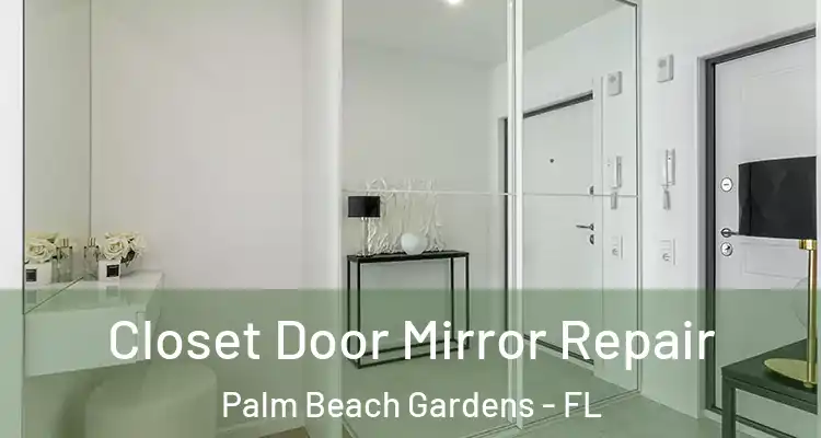  Closet Door Mirror Repair Palm Beach Gardens - FL