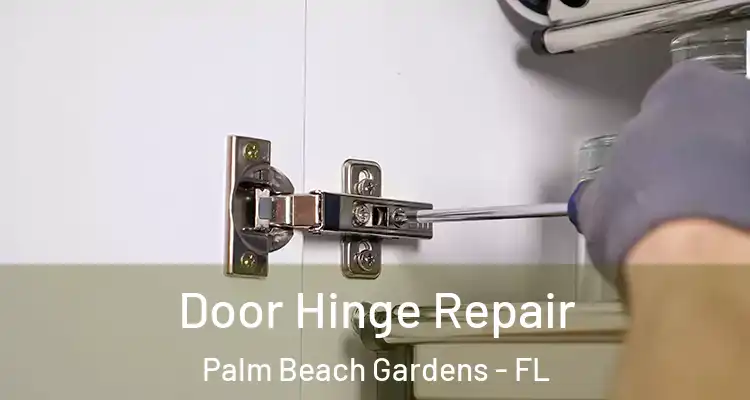  Door Hinge Repair Palm Beach Gardens - FL