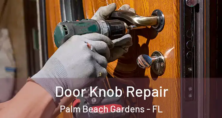  Door Knob Repair Palm Beach Gardens - FL
