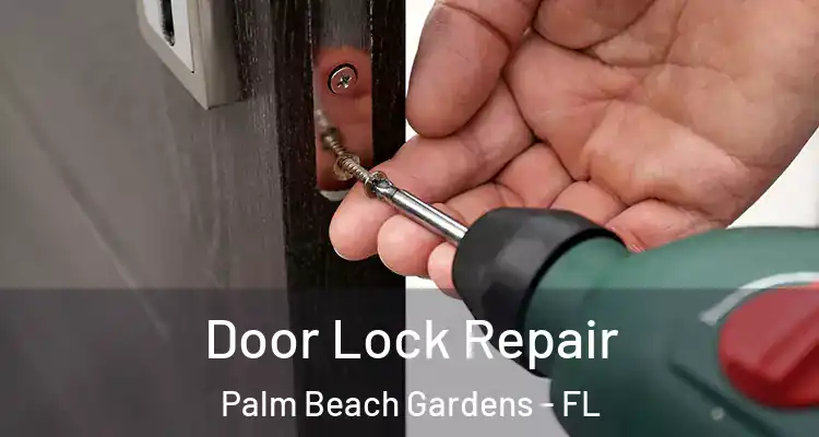  Door Lock Repair Palm Beach Gardens - FL