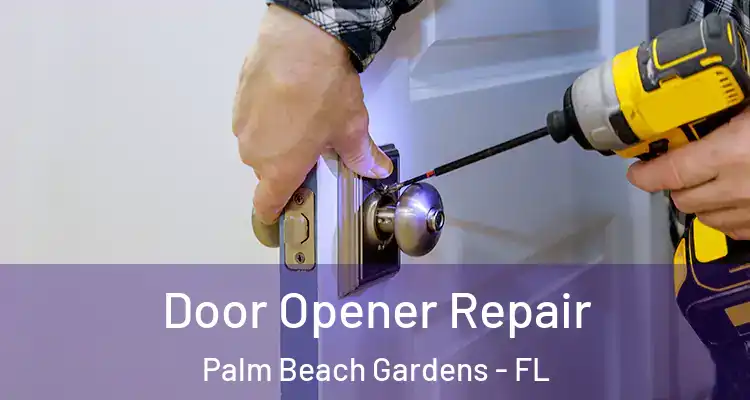 Door Opener Repair Palm Beach Gardens - FL