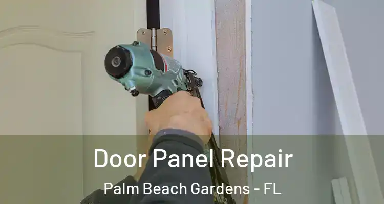  Door Panel Repair Palm Beach Gardens - FL