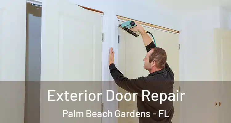  Exterior Door Repair Palm Beach Gardens - FL