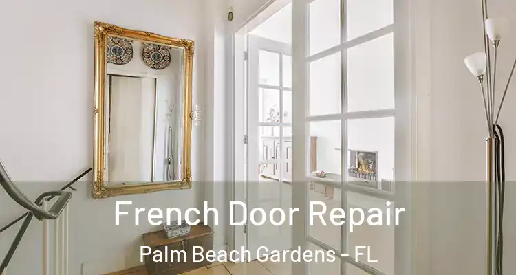  French Door Repair Palm Beach Gardens - FL