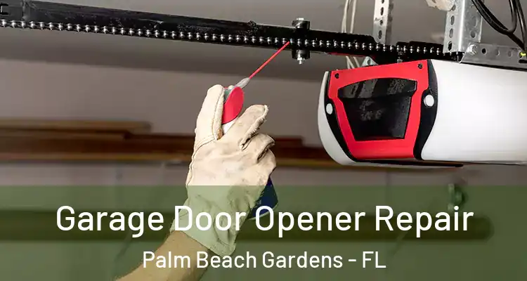  Garage Door Opener Repair Palm Beach Gardens - FL