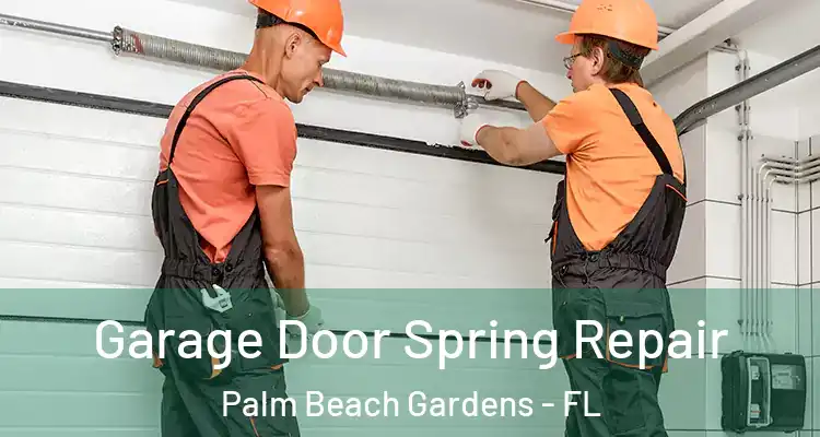  Garage Door Spring Repair Palm Beach Gardens - FL