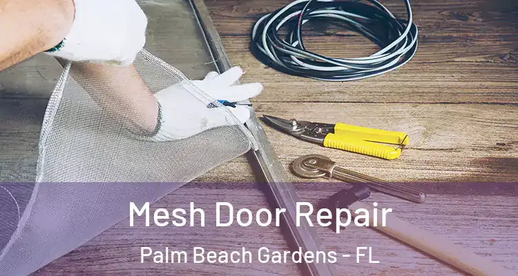  Mesh Door Repair Palm Beach Gardens - FL