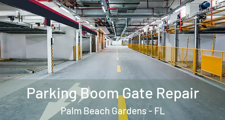  Parking Boom Gate Repair Palm Beach Gardens - FL