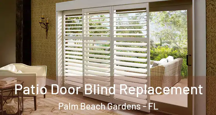  Patio Door Blind Replacement Palm Beach Gardens - FL