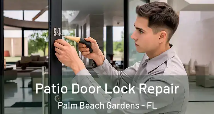  Patio Door Lock Repair Palm Beach Gardens - FL
