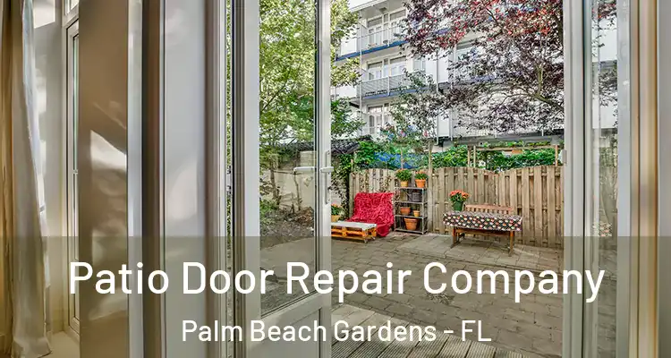  Patio Door Repair Company Palm Beach Gardens - FL