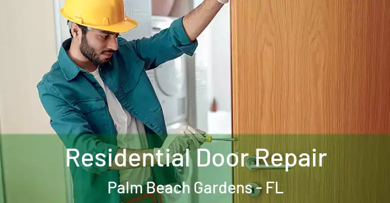  Residential Door Repair Palm Beach Gardens - FL
