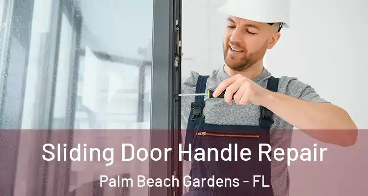  Sliding Door Handle Repair Palm Beach Gardens - FL