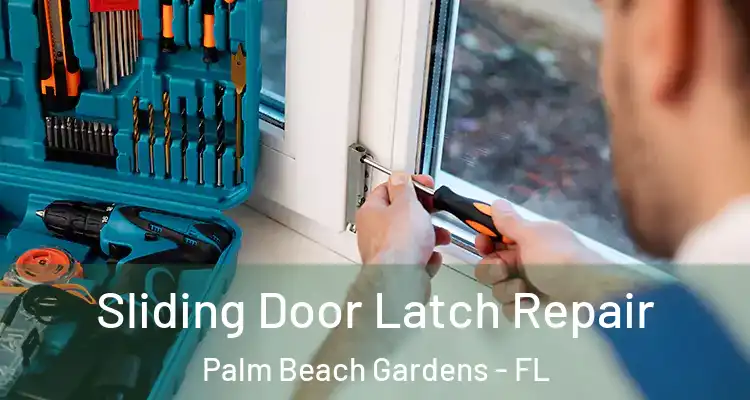  Sliding Door Latch Repair Palm Beach Gardens - FL