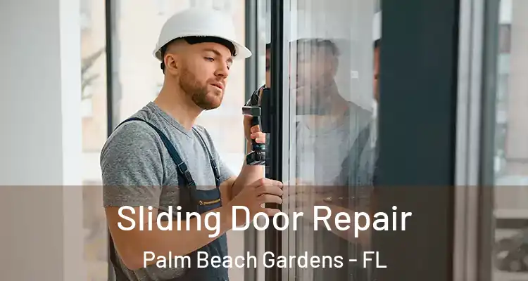  Sliding Door Repair Palm Beach Gardens - FL