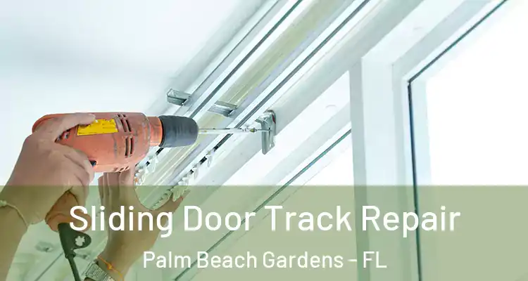  Sliding Door Track Repair Palm Beach Gardens - FL