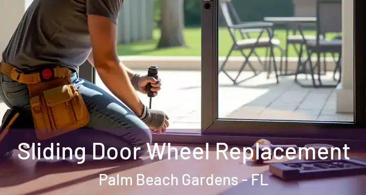  Sliding Door Wheel Replacement Palm Beach Gardens - FL