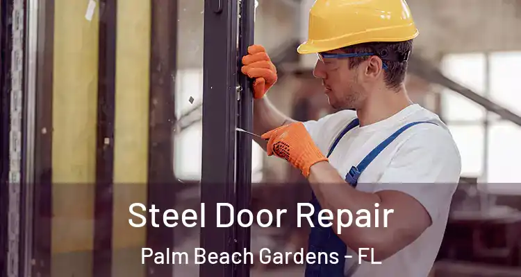  Steel Door Repair Palm Beach Gardens - FL